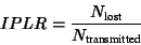 \begin{displaymath}IPLR = \frac{N_{\text{lost}}}{N_{\text{transmitted}}}
\end{displaymath}